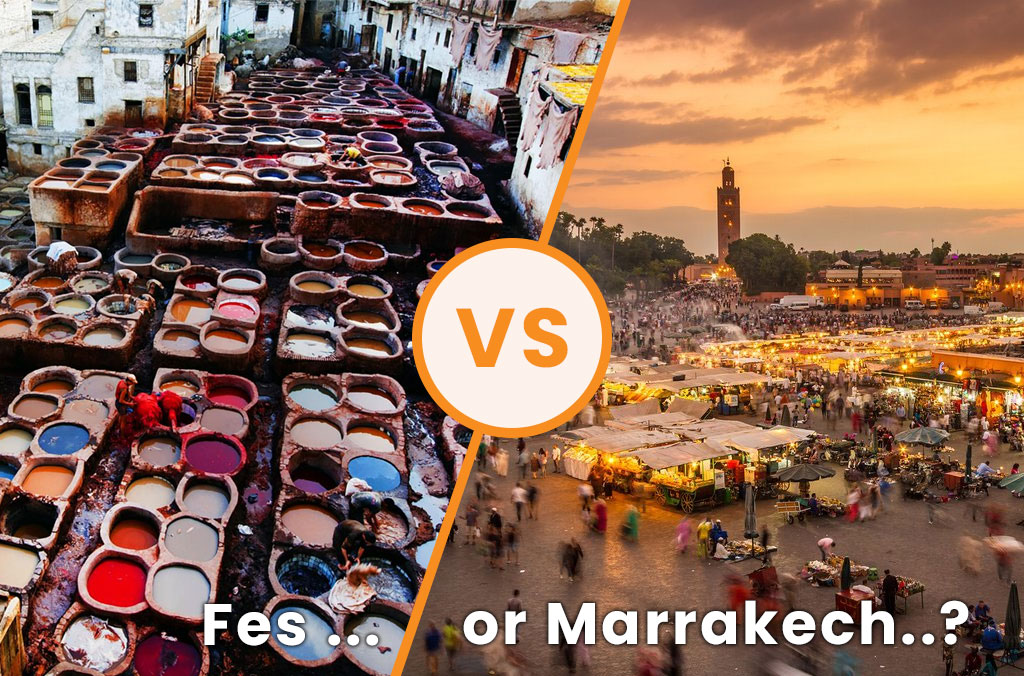Between Fez and Marrakesh, which is the Better City to Visit?